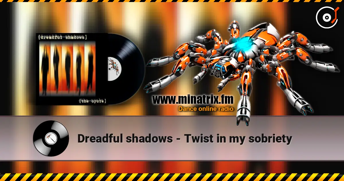 Dreadful shadows - Twist in my sobriety écouter en ligne en haute qualité | Minatrix.FM