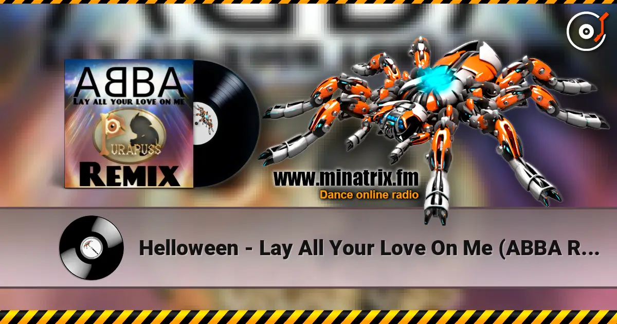 Helloween - Lay All Your Love On Me (ABBA Remix) écouter en ligne en haute qualité | Minatrix.FM