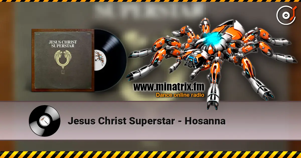 Jesus Christ Superstar - Hosanna écouter en ligne en haute qualité | Minatrix.FM