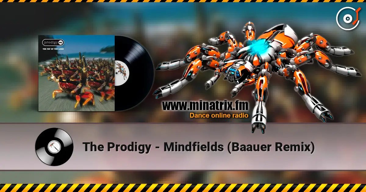 The Prodigy - Mindfields (Baauer Remix) écouter en ligne en haute qualité | Minatrix.FM