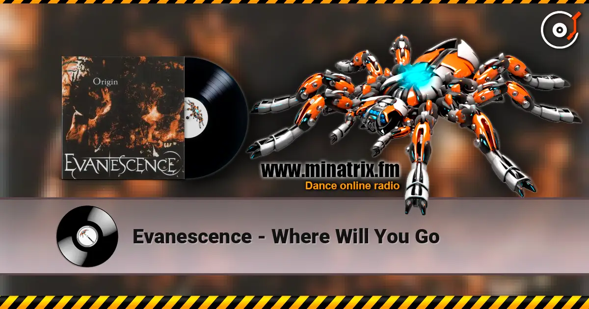 Evanescence - Where Will You Go écouter en ligne en haute qualité | Minatrix.FM
