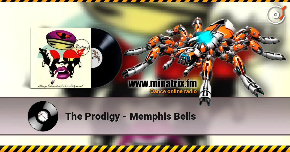 The Prodigy - Memphis Bells écouter en ligne en haute qualité | Minatrix.FM