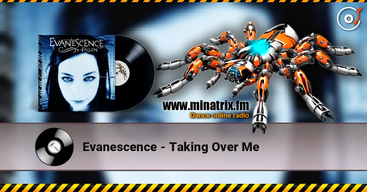 Evanescence - Taking Over Me écouter en ligne en haute qualité | Minatrix.FM