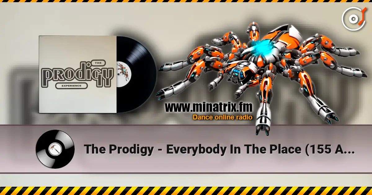 The Prodigy - Everybody In The Place (155 And Rising) écouter en ligne en haute qualité | Minatrix.FM