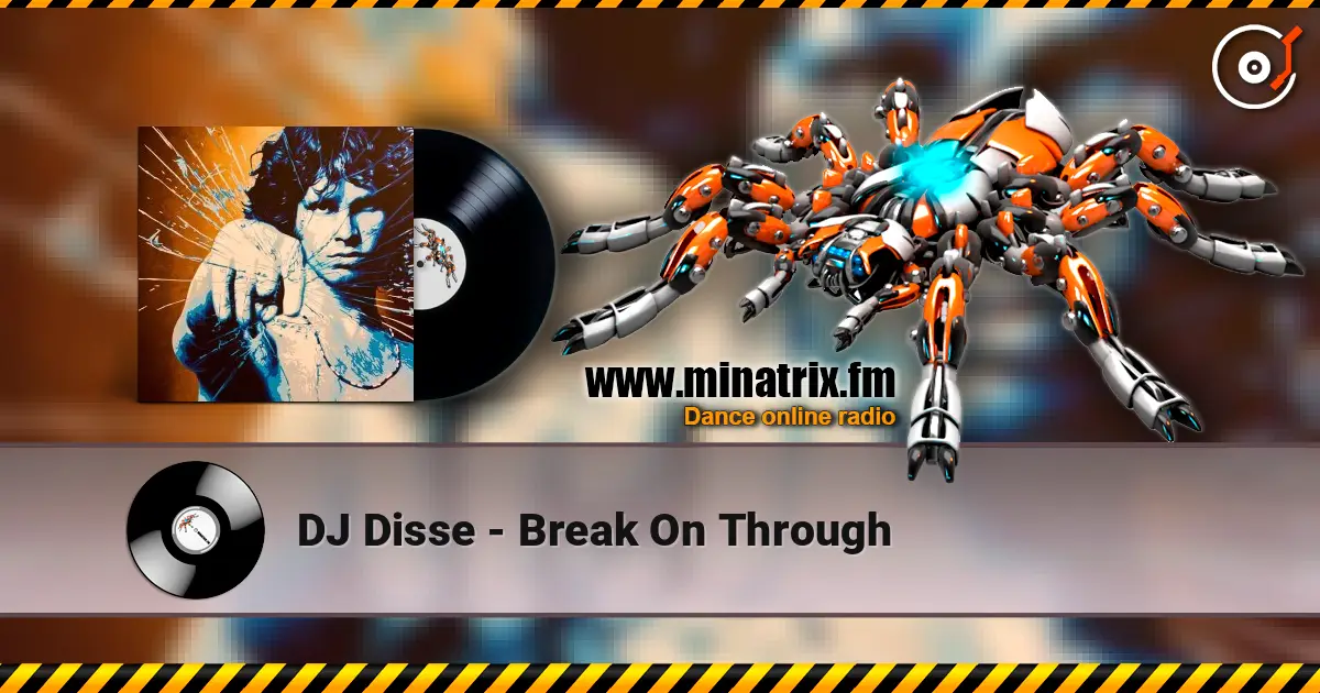 DJ Disse - Break On Through écouter en ligne en haute qualité | Minatrix.FM