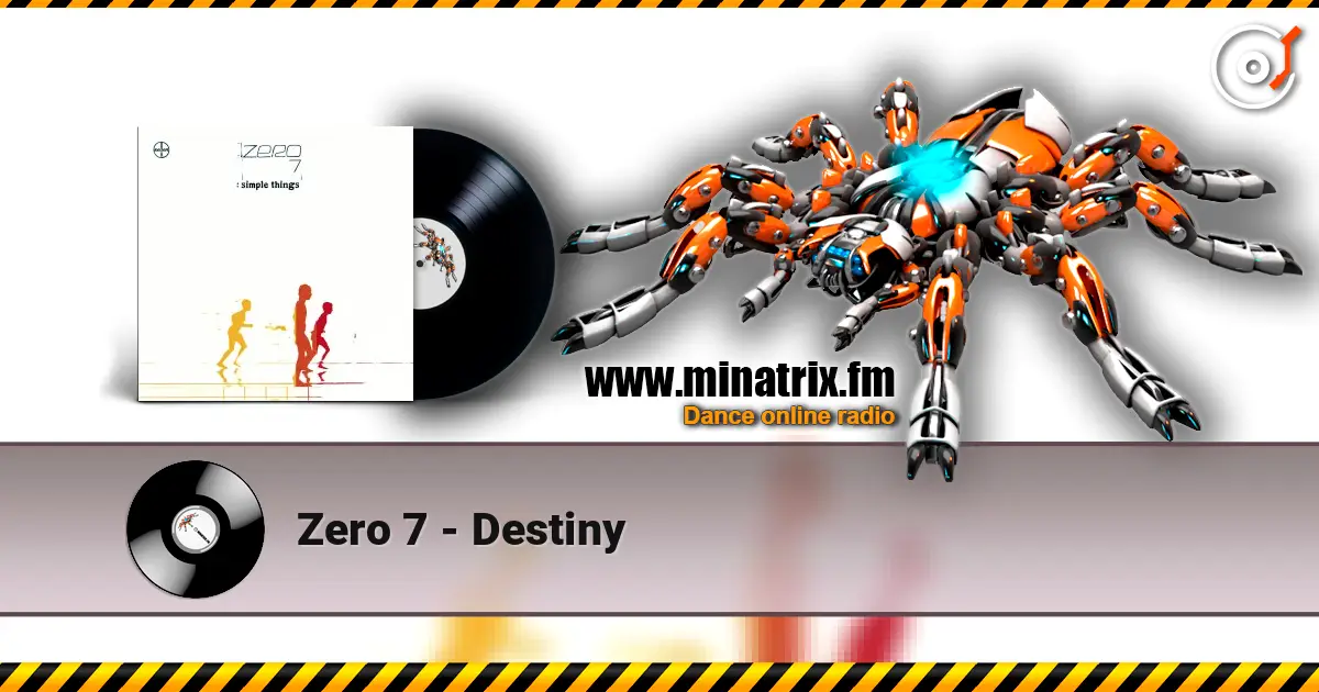Zero 7 - Destiny écouter en ligne en haute qualité | Minatrix.FM