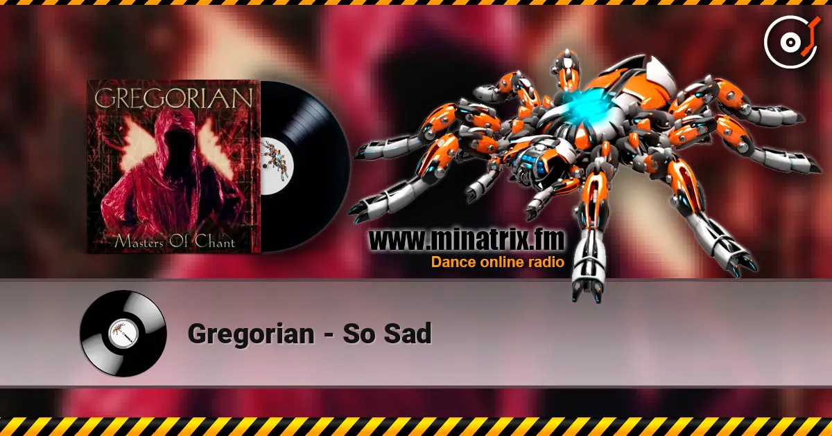Gregorian - So Sad écouter en ligne en haute qualité | Minatrix.FM