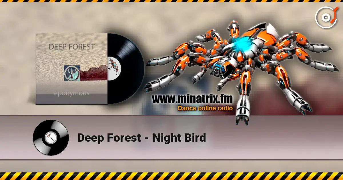 Deep Forest - Night Bird écouter en ligne en haute qualité | Minatrix.FM