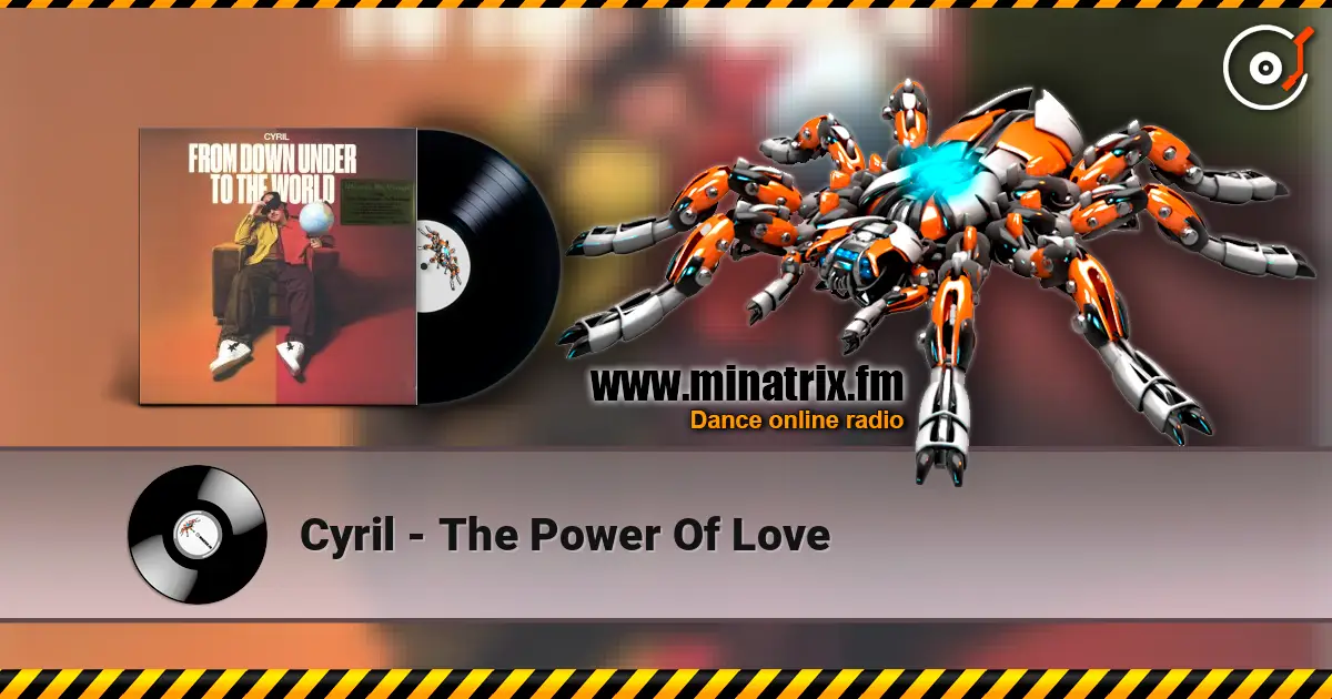Cyril - The Power Of Love écouter en ligne en haute qualité | Minatrix.FM