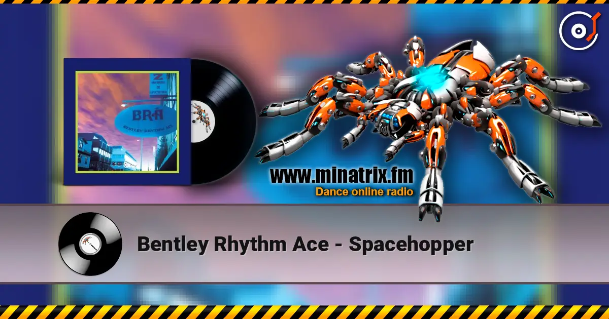 Bentley Rhythm Ace - Spacehopper écouter en ligne en haute qualité | Minatrix.FM