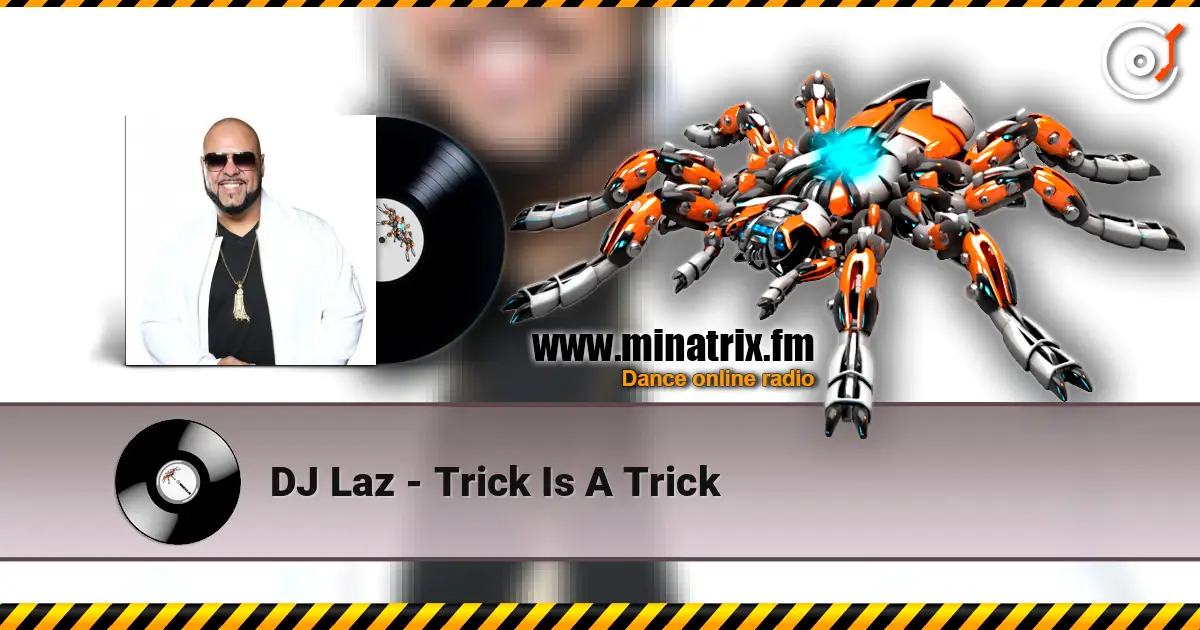 DJ Laz - Trick Is A Trick écouter en ligne en haute qualité | Minatrix.FM