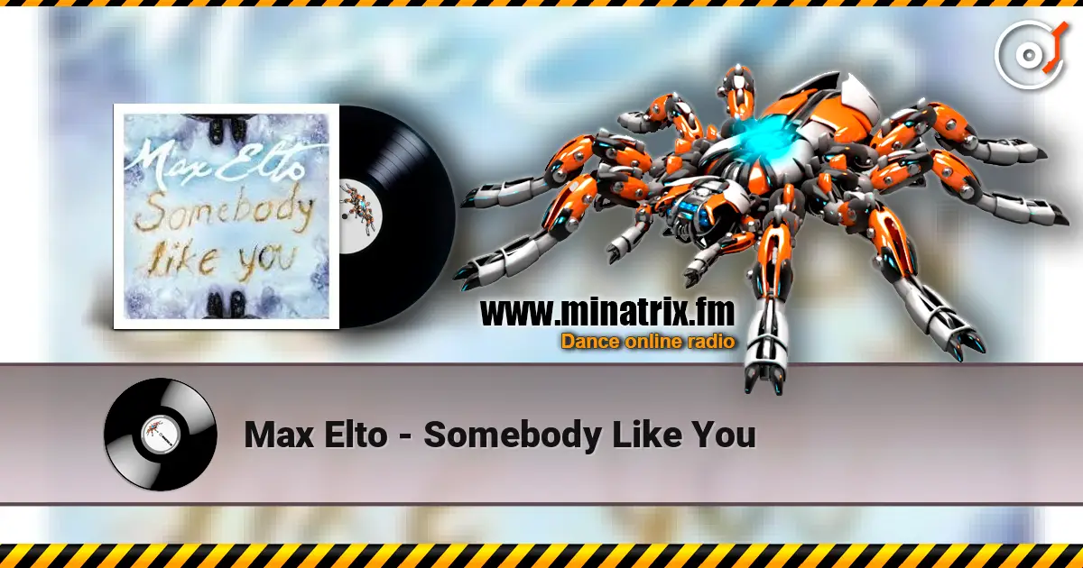 Max Elto - Somebody Like You écouter en ligne en haute qualité | Minatrix.FM