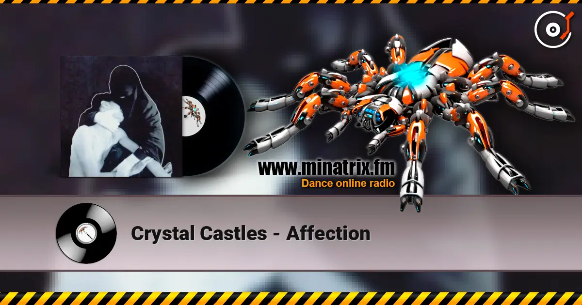 Crystal Castles - Affection écouter en ligne en haute qualité | Minatrix.FM