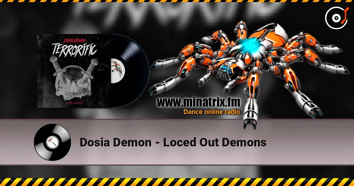 Dosia Demon - Loced Out Demons écouter en ligne en haute qualité | Minatrix.FM