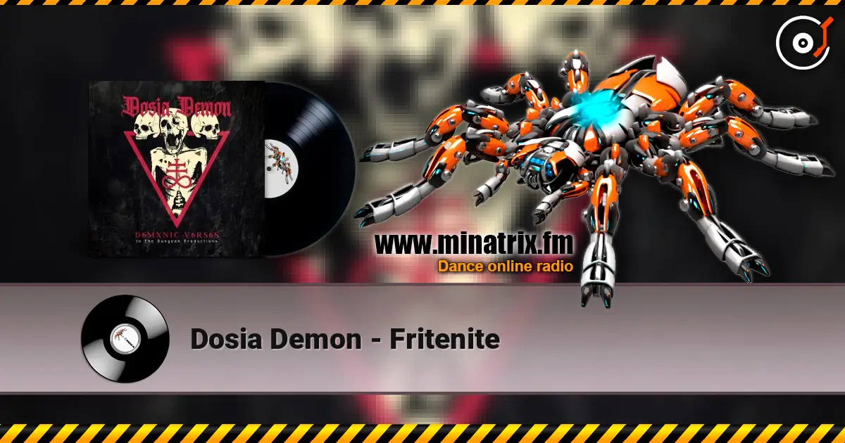 Dosia Demon - Fritenite écouter en ligne en haute qualité | Minatrix.FM