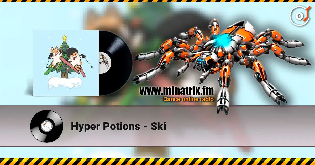 Hyper Potions - Ski écouter en ligne en haute qualité | Minatrix.FM
