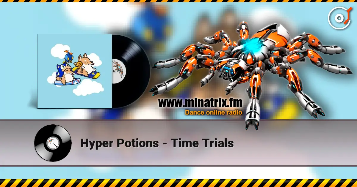 Hyper Potions - Time Trials écouter en ligne en haute qualité | Minatrix.FM