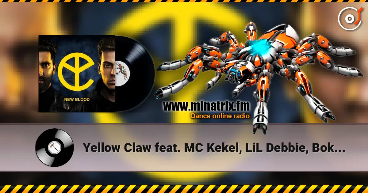 Yellow Claw feat. MC Kekel, LiL Debbie, Bok Nero - To The Max écouter en ligne en haute qualité | Minatrix.FM