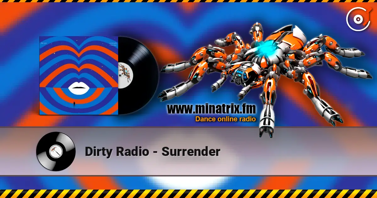 Dirty Radio - Surrender écouter en ligne en haute qualité | Minatrix.FM