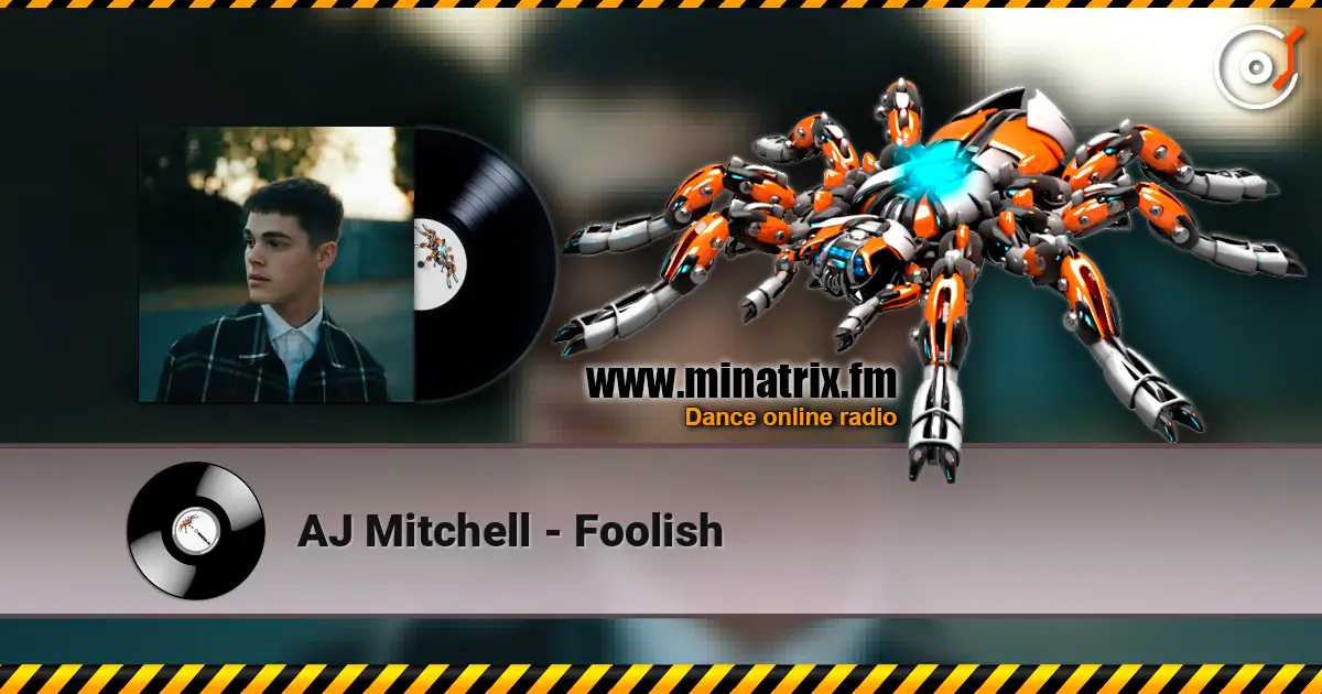 AJ Mitchell - Foolish écouter en ligne en haute qualité | Minatrix.FM
