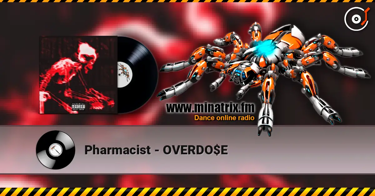 Pharmacist - OVERDO$E écouter en ligne en haute qualité | Minatrix.FM