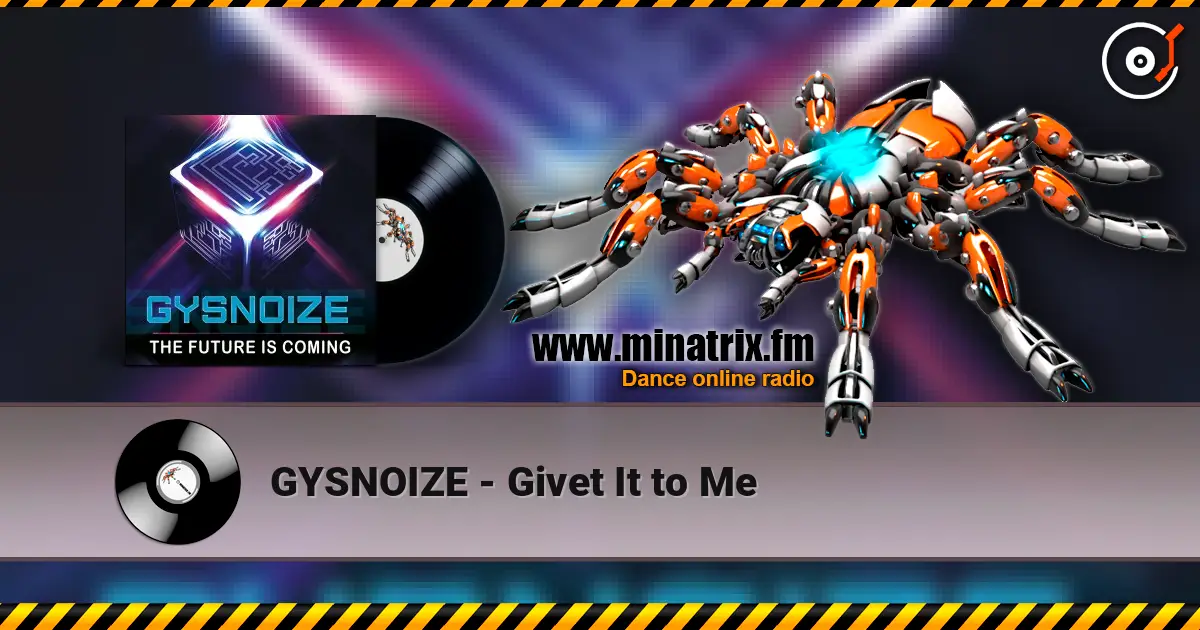 GYSNOIZE - Givet It to Me écouter en ligne en haute qualité | Minatrix.FM