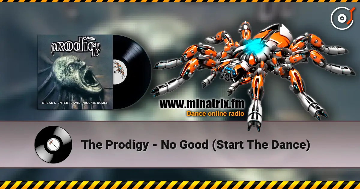 The Prodigy - No Good (Start The Dance) écouter en ligne en haute qualité | Minatrix.FM