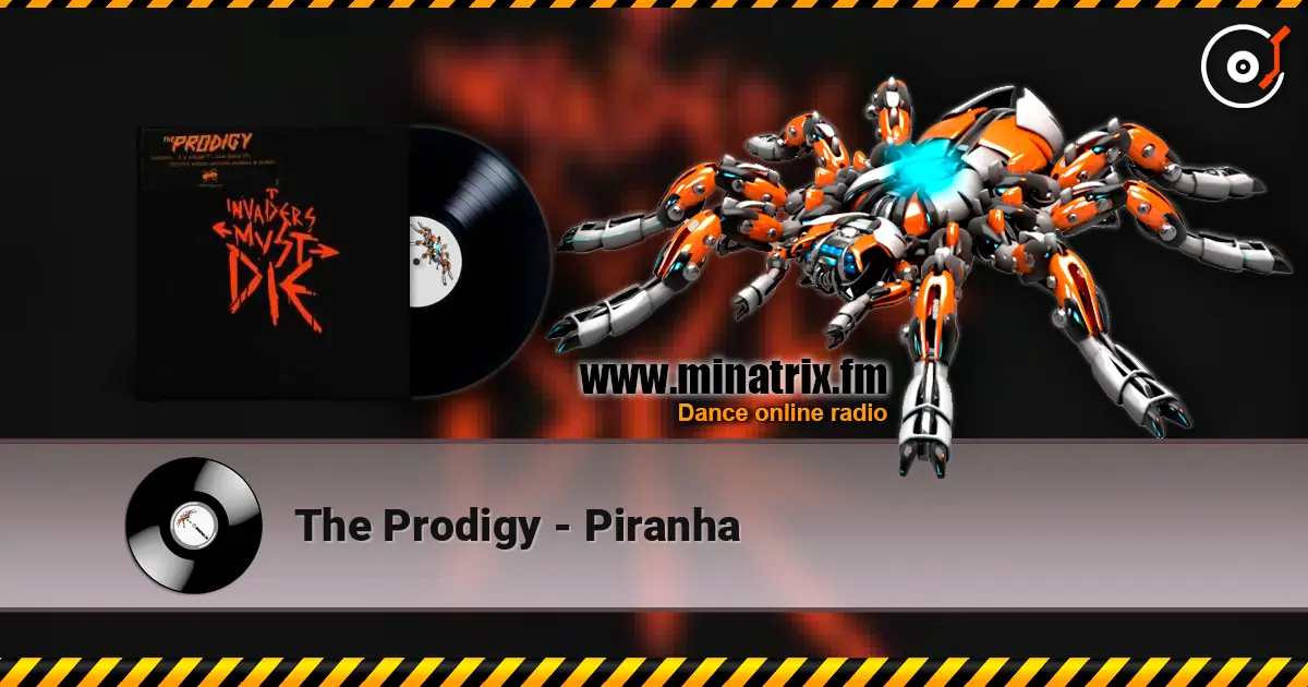 The Prodigy - Piranha écouter en ligne en haute qualité | Minatrix.FM