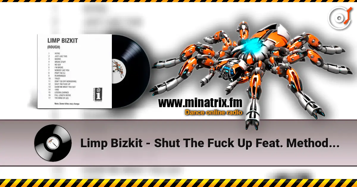 Limp Bizkit - Shut The Fuck Up Feat. Method Man écouter en ligne en haute qualité | Minatrix.FM