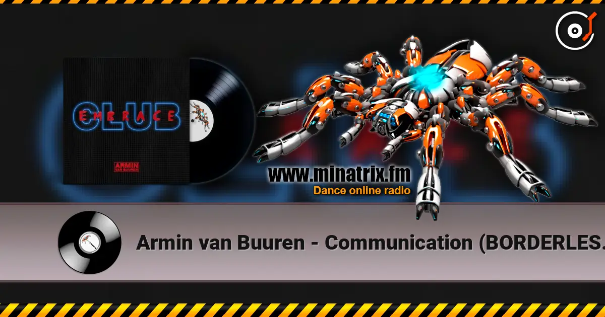 Armin van Buuren - Communication (BORDERLESS Remix) écouter en ligne en haute qualité | Minatrix.FM