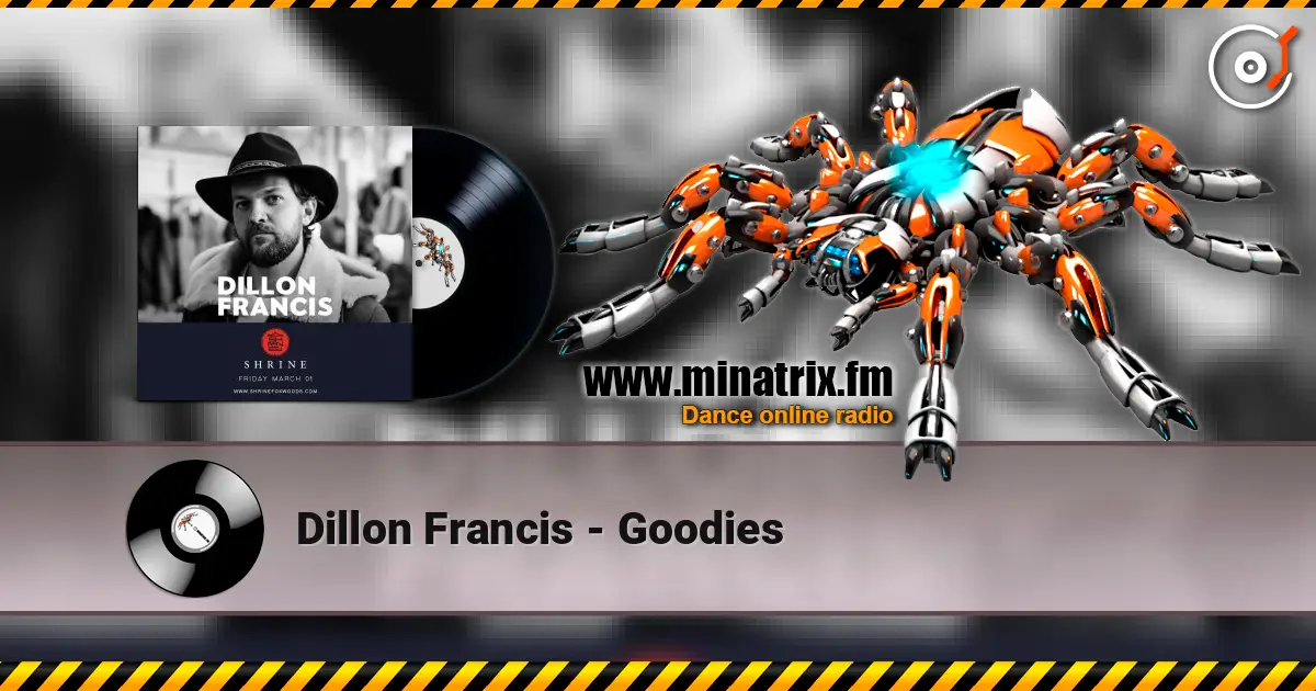 Dillon Francis - Goodies écouter en ligne en haute qualité | Minatrix.FM