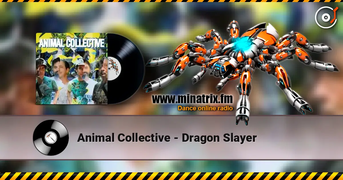 Animal Collective - Dragon Slayer écouter en ligne en haute qualité | Minatrix.FM