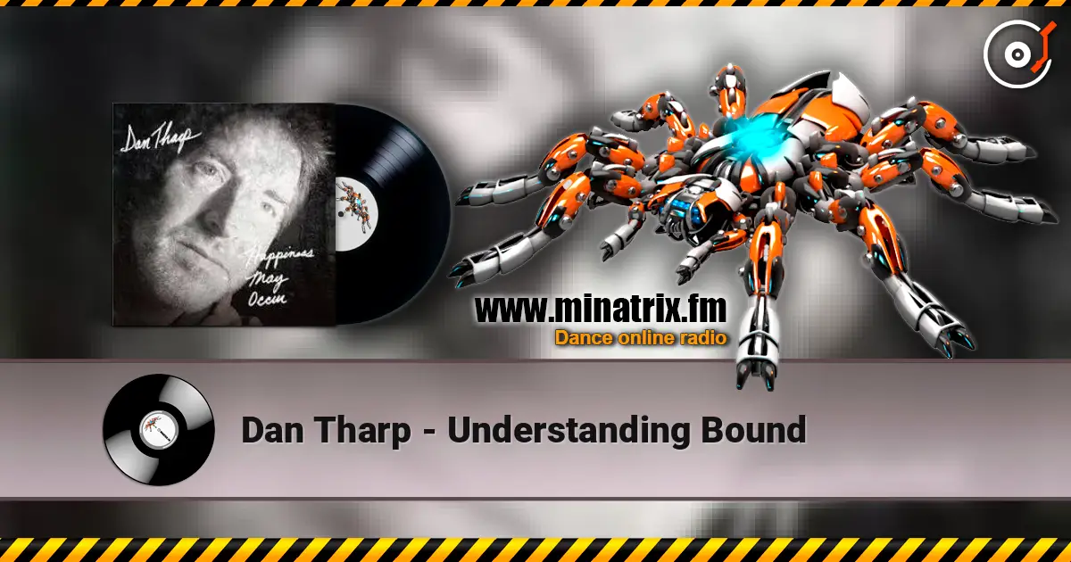 Dan Tharp - Understanding Bound écouter en ligne en haute qualité | Minatrix.FM