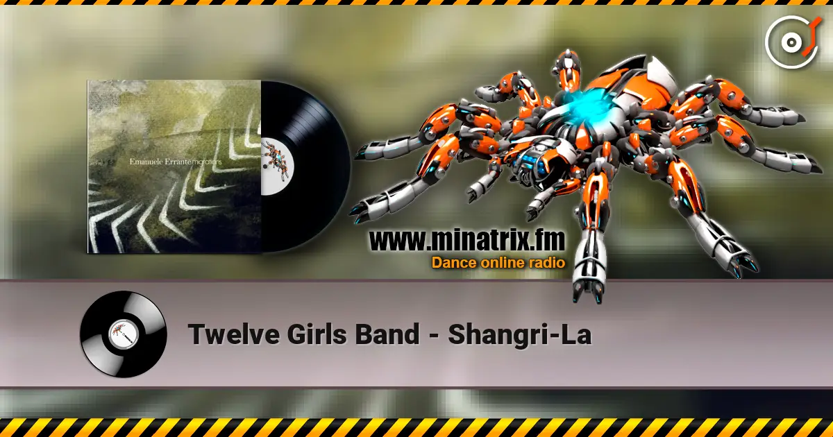 Twelve Girls Band - Shangri-La écouter en ligne en haute qualité | Minatrix.FM