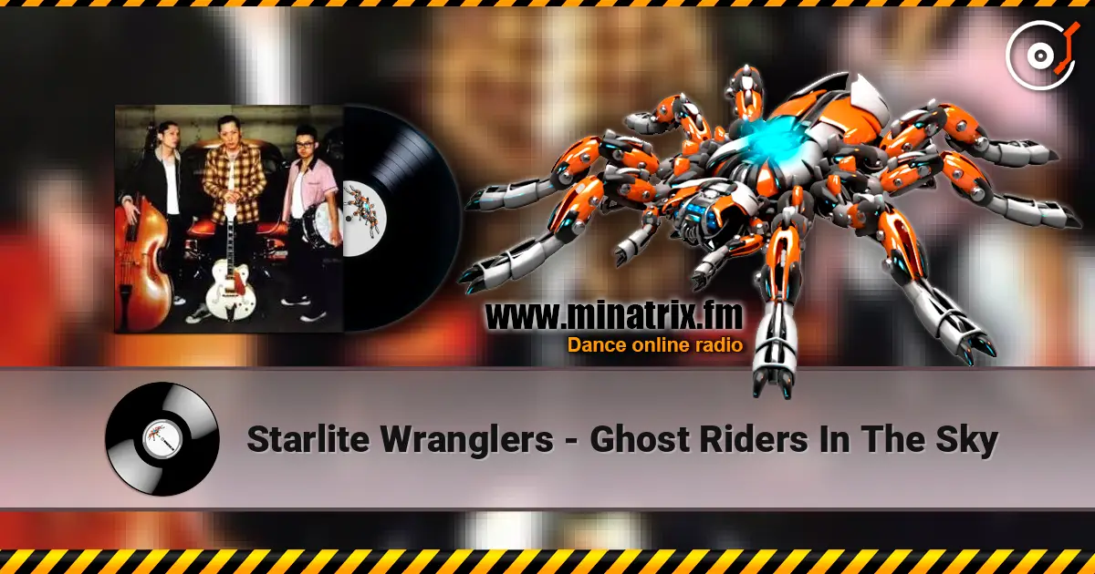 Starlite Wranglers - Ghost Riders In The Sky écouter en ligne en haute qualité | Minatrix.FM