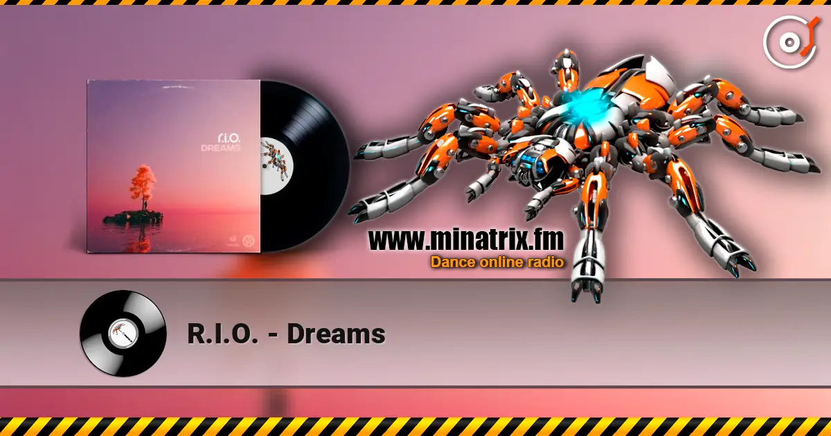 R.I.O. - Dreams écouter en ligne en haute qualité | Minatrix.FM