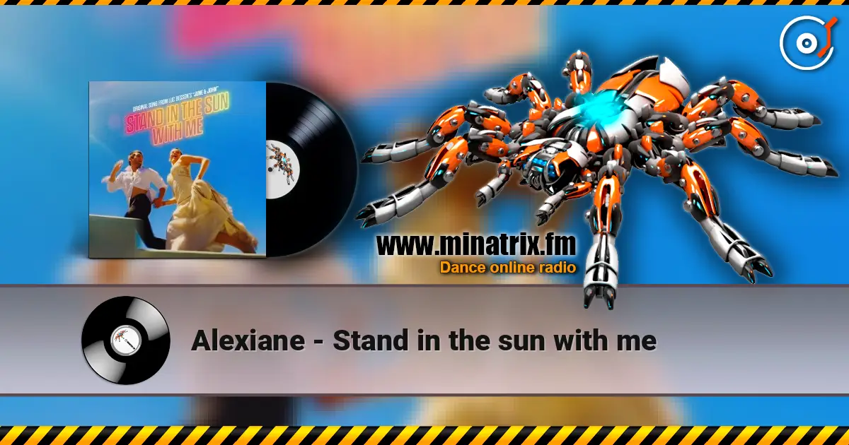 Alexiane - Stand in the sun with me écouter en ligne en haute qualité | Minatrix.FM