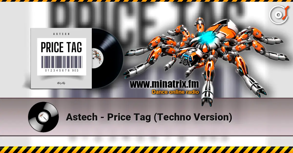 Astech - Price Tag (Techno Version) écouter en ligne en haute qualité | Minatrix.FM