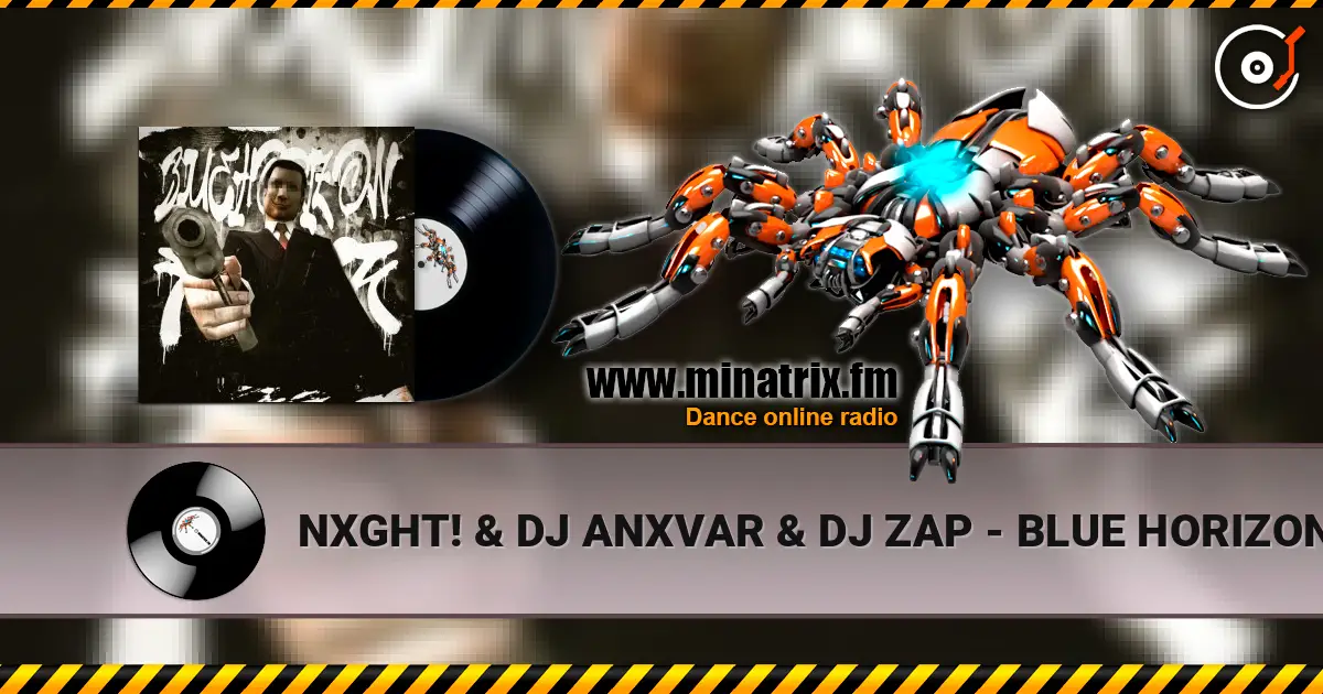 NXGHT! & DJ ANXVAR & DJ ZAP - BLUE HORIZON FUNK (SPEED UP) écouter en ligne en haute qualité | Minatrix.FM