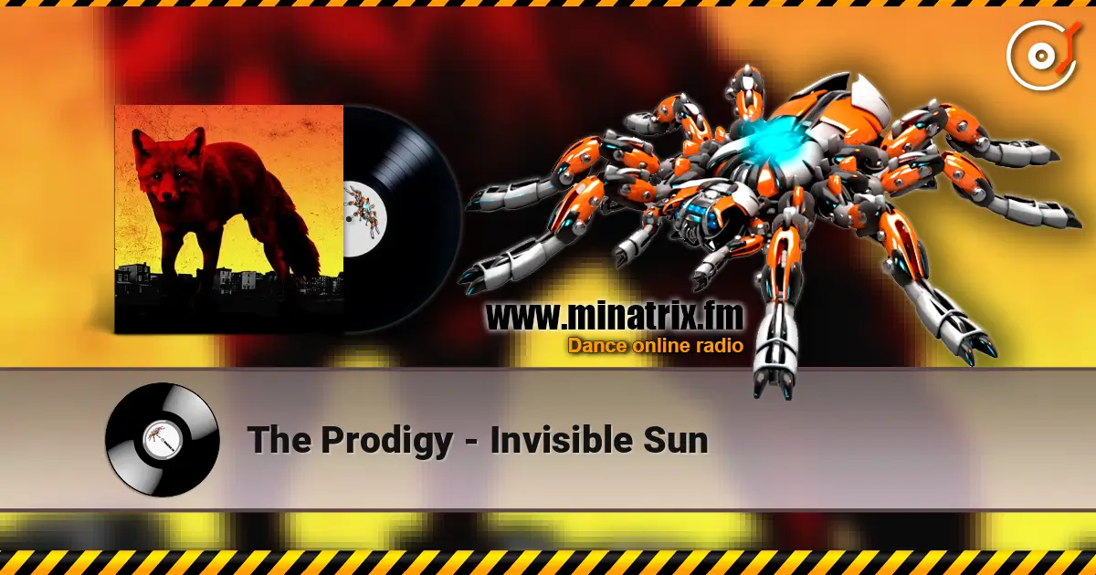 The Prodigy - Invisible Sun écouter en ligne en haute qualité | Minatrix.FM