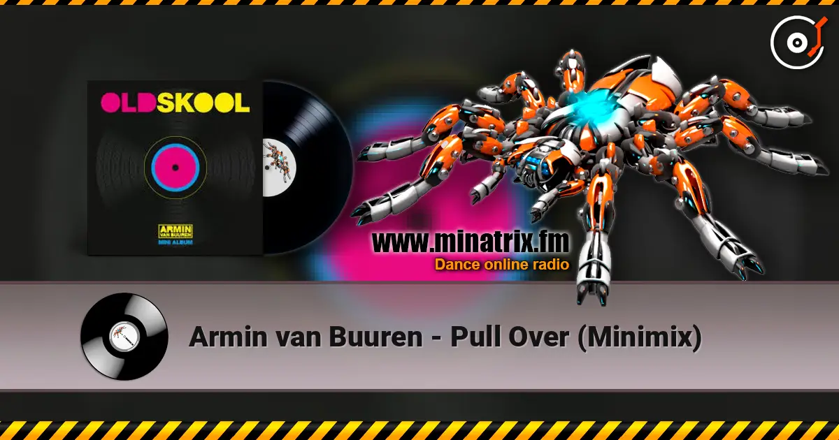 Armin van Buuren - Pull Over (Minimix) écouter en ligne en haute qualité | Minatrix.FM