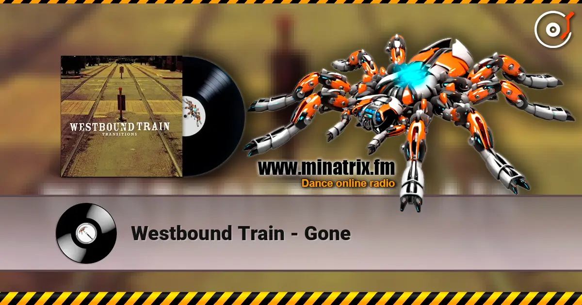 Westbound Train - Gone écouter en ligne en haute qualité | Minatrix.FM