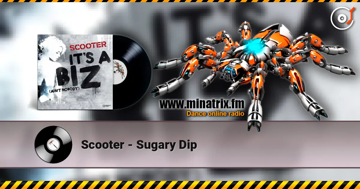 Scooter - Sugary Dip écouter en ligne en haute qualité | Minatrix.FM
