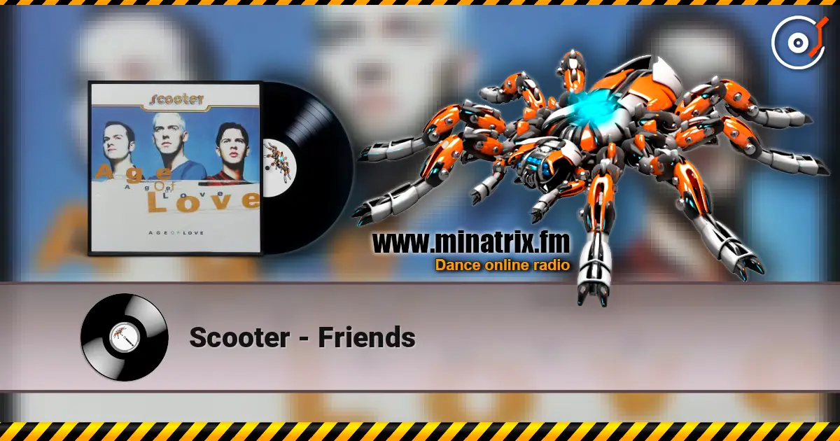 Scooter - Friends écouter en ligne en haute qualité | Minatrix.FM