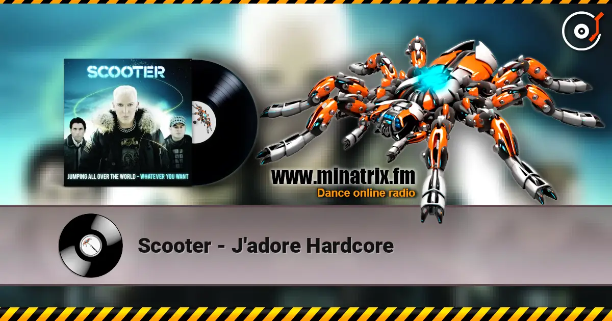 Scooter - J'adore Hardcore écouter en ligne en haute qualité | Minatrix.FM