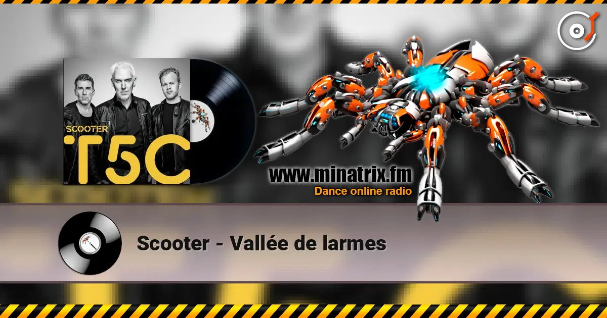 Scooter - Vallée de larmes écouter en ligne en haute qualité | Minatrix.FM
