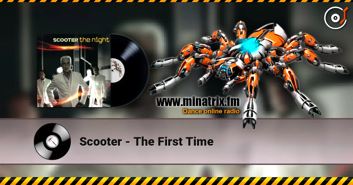 Scooter - The First Time écouter en ligne en haute qualité | Minatrix.FM