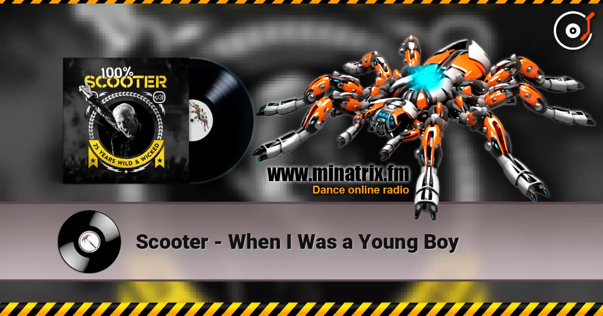 Scooter - When I Was a Young Boy écouter en ligne en haute qualité | Minatrix.FM