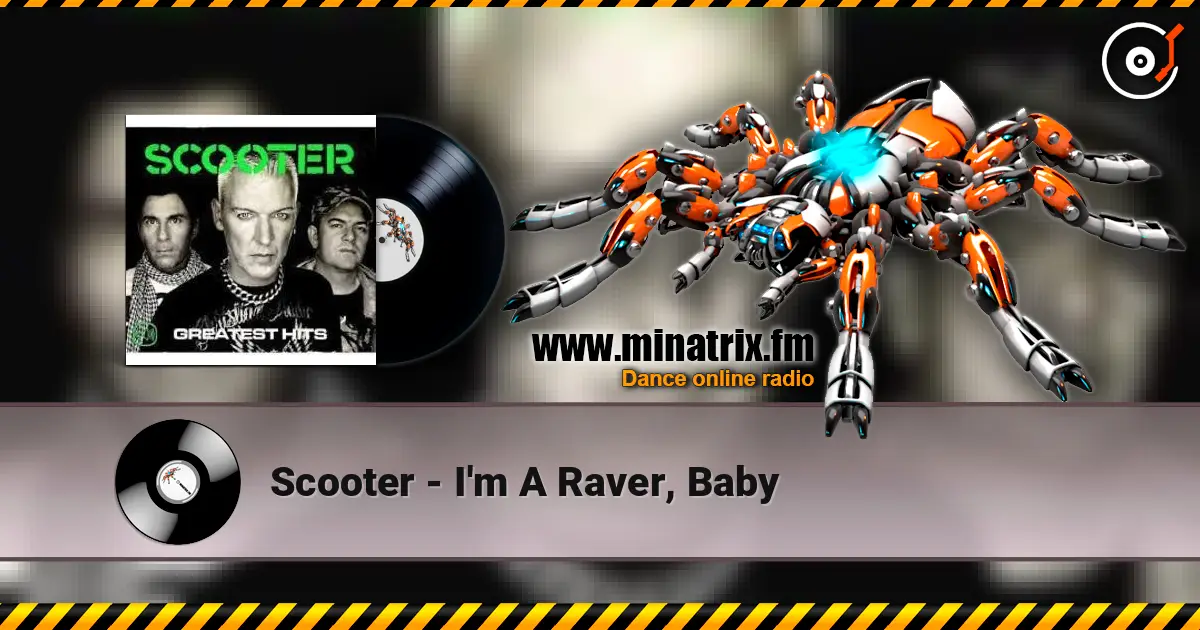 Scooter - I'm A Raver, Baby écouter en ligne en haute qualité | Minatrix.FM