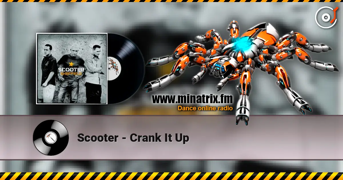 Scooter - Crank It Up écouter en ligne en haute qualité | Minatrix.FM